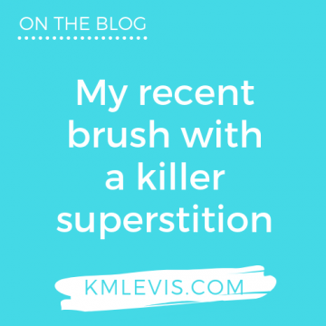 My recent brush with a killer superstition