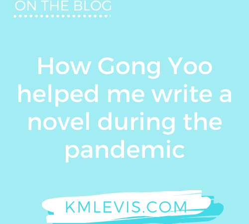 How Gong Yoo helped me write a novel during the pandemic